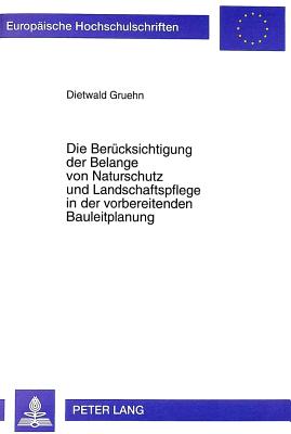 Die Beruecksichtigung der Belange von Naturschutz und Landschaftspflege in der vorbereitenden Bauleitplanung