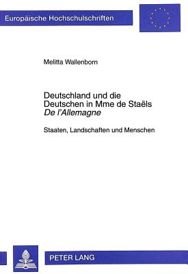 Deutschland Und Die Deutschen in Mme de Staels "De l'Allemagne"