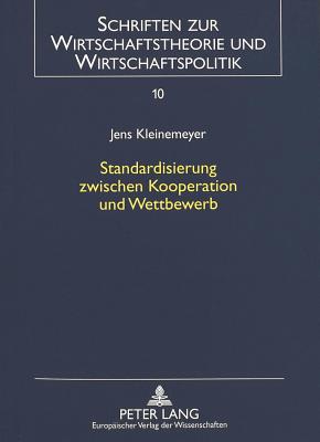 Standardisierung zwischen Kooperation und Wettbewerb