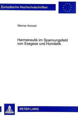 Hermeneutik Im Spannungsfeld Von Exegese Und Homiletik