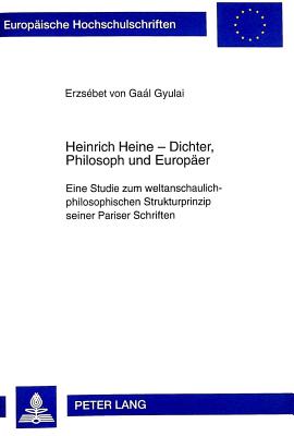 Heinrich Heine - Dichter, Philosoph Und Europaeer