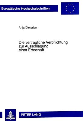 Die Vertragliche Verpflichtung Zur Ausschlagung Einer Erbschaft