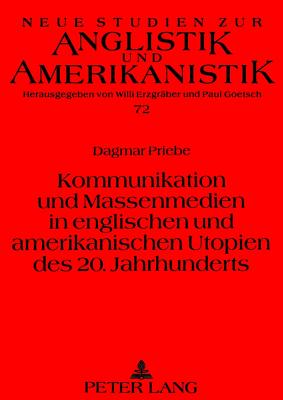 Kommunikation und Massenmedien in englischen und amerikanischen Utopien des 20. Jahrhunderts