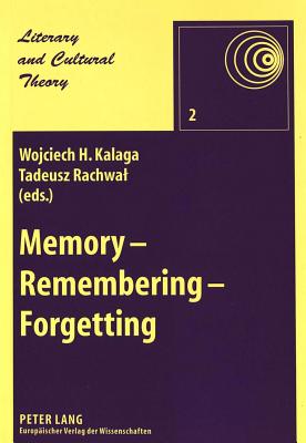 Memory - Remembering - Forgetting