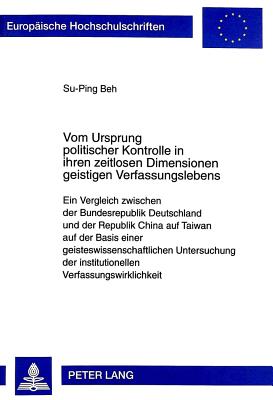 Vom Ursprung politischer Kontrolle in ihren zeitlosen Dimensionen geistigen Verfassungslebens