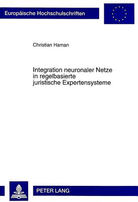 Integration Neuronaler Netze in Regelbasierte Juristische Expertensysteme