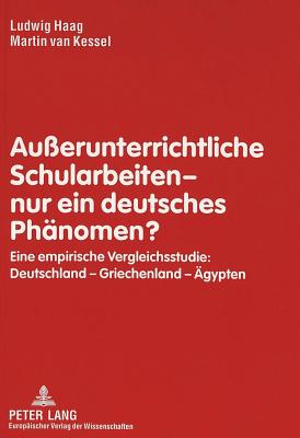 Auerunterrichtliche Schularbeiten - nur ein deutsches Phaenomen?