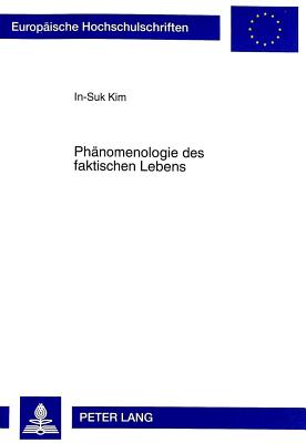 Phaenomenologie Des Faktischen Lebens