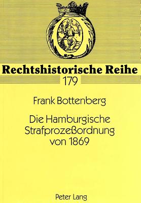 Die Hamburgische Strafprozeordnung von 1869