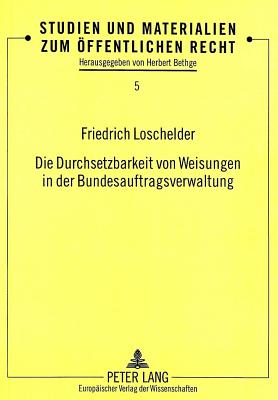 Die Durchsetzbarkeit von Weisungen in der Bundesauftragsverwaltung