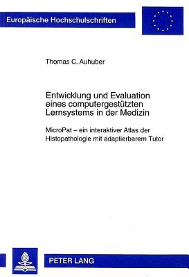 Entwicklung und Evaluation eines computergestuetzten Lernsystems in der Medizin