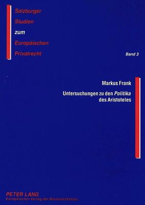 Untersuchungen zu den «Politika» des Aristoteles