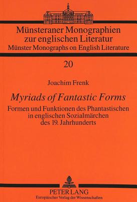 Myriads of Fantastic Forms