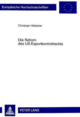 Die Reform Des Us-Exportkontrollrechts