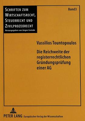 Die Reichweite der registerrechtlichen Gruendungspruefung einer AG