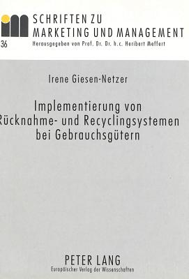 Implementierung von Ruecknahme- und Recyclingsystemen bei Gebrauchsguetern