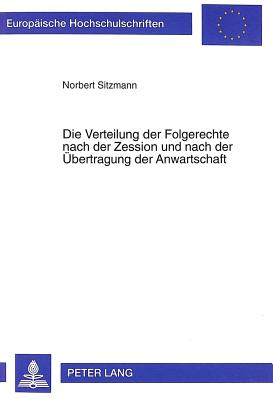 Die Verteilung Der Folgerechte Nach Der Zession Und Nach Der Uebertragung Der Anwartschaft