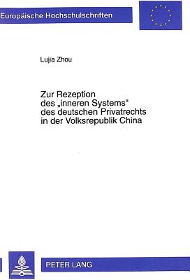 Zur Rezeption des «inneren Systems» des deutschen Privatrechts in der Volksrepublik China