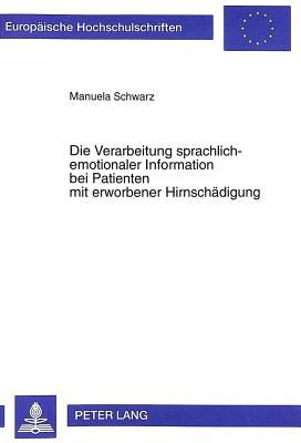 Die Verarbeitung Sprachlich-Emotionaler Information Bei Patienten Mit Erworbener Hirnschaedigung