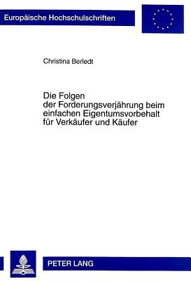 Die Folgen Der Forderungsverjaehrung Beim Einfachen Eigentumsvorbehalt Fuer Verkaeufer Und Kaeufer