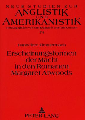 Erscheinungsformen der Macht in den Romanen Margaret Atwoods