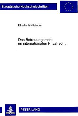 Das Betreuungsrecht Im Internationalen Privatrecht