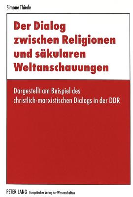 Der Dialog zwischen Religionen und saekularen Weltanschauungen