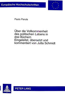 Ueber die Vollkommenheit des politischen Lebens in drei Buechern