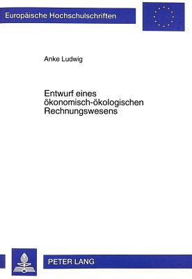 Entwurf Eines Oekonomisch-Oekologischen Rechnungswesens