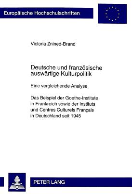 Deutsche Und Franzoesische Auswaertige Kulturpolitik