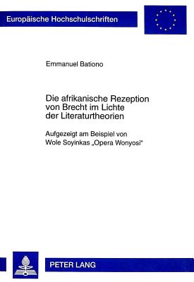 Die Afrikanische Rezeption Von Brecht Im Lichte Der Literaturtheorien