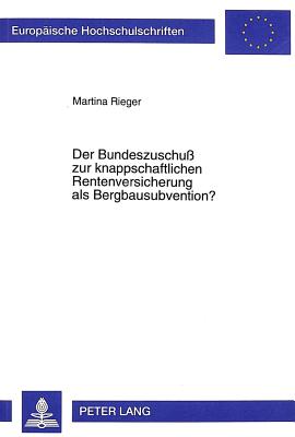 Der Bundeszuschuss Zur Knappschaftlichen Rentenversicherung ALS Bergbausubvention?