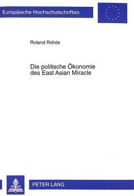 Die Politische Oekonomie Des East Asian Miracle