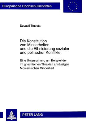 Die Konstitution Von Minderheiten Und Die Ethnisierung Sozialer Und Politischer Konflikte