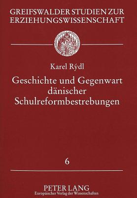 Geschichte und Gegenwart daenischer Schulreformbestrebungen