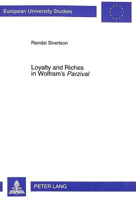 Loyalty and Riches in Wolfram's "Parzival"