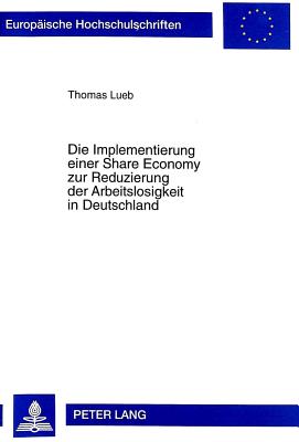 Die Implementierung Einer Share Economy Zur Reduzierung Der Arbeitslosigkeit in Deutschland