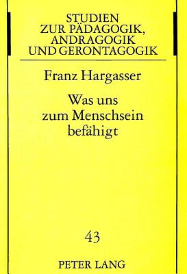Was uns zum Menschsein befaehigt