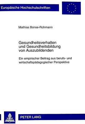 Gesundheitsverhalten und Gesundheitsbildung von Auszubildenden