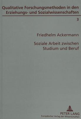 Soziale Arbeit zwischen Studium und Beruf