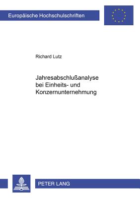 Jahresabschlussanalyse Bei Einheits- Und Konzernunternehmung