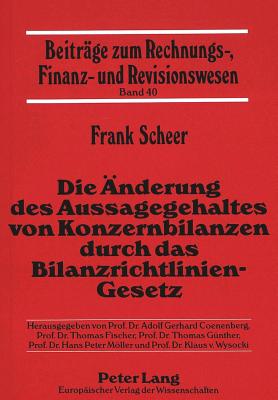 Die Aenderung des Aussagegehaltes von Konzernbilanzen durch das Bilanzrichtlinien-Gesetz