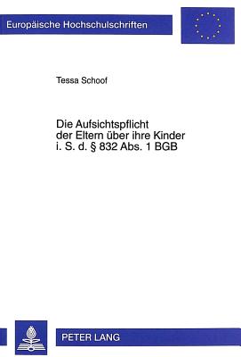 Die Aufsichtspflicht Der Eltern Ueber Ihre Kinder I. S. D.  832 Abs. 1 Bgb