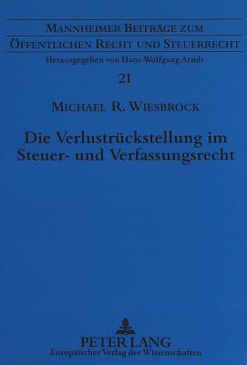 Die Verlustrueckstellung im Steuer- und Verfassungsrecht