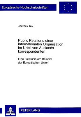 Public Relations Einer Internationalen Organisation Im Urteil Von Auslandskorrespondenten