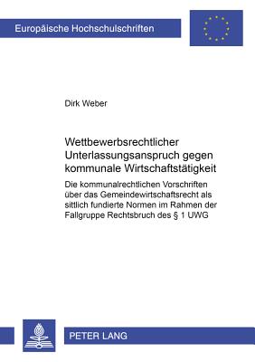 Wettbewerbsrechtlicher Unterlassungsanspruch gegen kommunale Wirtschaftstaetigkeit