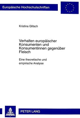 Verhalten europaeischer Konsumenten und Konsumentinnen gegenueber Fleisch