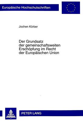 Der Grundsatz Der Gemeinschaftsweiten Erschoepfung Im Recht Der Europaeischen Union