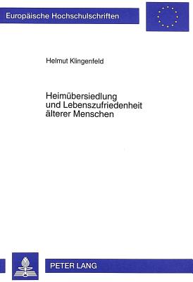 Heimuebersiedlung Und Lebenszufriedenheit Aelterer Menschen