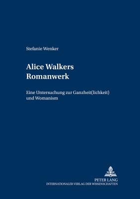 Alice Walkers Romanwerk